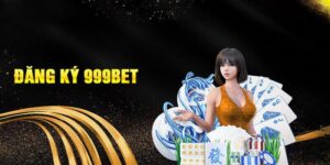 Đăng Ký 999bet - Nhận Ngay Khuyến Mãi Tân Thủ Hấp Dẫn!