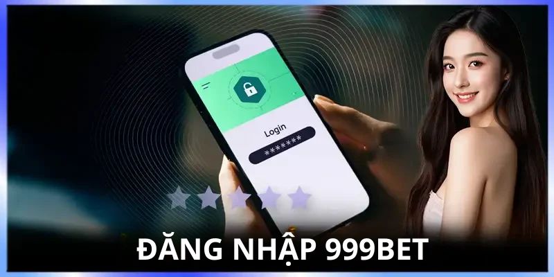 Đăng Nhập 999Bet An Toàn – Tránh Rủi Ro Bị Khóa Tài Khoản Đăng Nhập 999Bet An Toàn – Tránh Rủi Ro Bị Khóa Tài Khoản