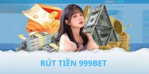 Rút Tiền 999Bet Thành Công 100%, Không Cần Chờ Lâu