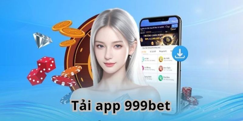 Tải App 999Bet – Cài Đặt Nhanh Chóng Chỉ Trong 1 Phút! Tải App 999Bet – Cài Đặt Nhanh Chóng Chỉ Trong 1 Phút!
